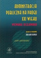 ADMINISTRACJA PUBLICZNA NA PROGU XXI WIEKU WYZWANIA I OCZEKIWANIA