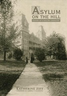 Asylum on the Hill: History of a Healing