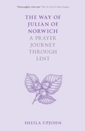 The Way of Julian of Norwich: A Prayer Journey