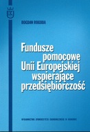 FUNDUSZE POMOCOWE UNII EUROPEJSKIEJ WSPIERAJĄCE PRZEDSIĘBIORCZOŚĆ