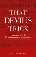 That Devil s Trick: Hypnotism and the Victorian