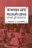 Jewish Life in Muslim Libya Goldberg Harvey E.