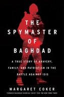 The Spymaster of Baghdad: A True Story of