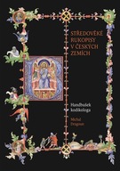 Středověké rukopisy v českých zemích Michal Dragoun