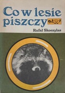 Rafał Skoczylas Co w lesie piszczy