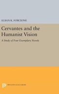 Cervantes and the Humanist Vision: A Study of