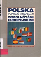 POLSKA W PROCESIE INTEGRACJI ZE WSPÓLNOTAMI EU