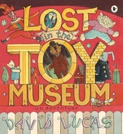 Lost in the Toy Museum: An Adventure Lucas David