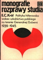 POLITYKA HITLEROWSKA WOBEC SZKOLNICTWA POLSKIEGO NA TERENIE GG 1939-1945