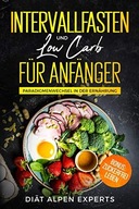 Intervallfasten und Low Carb Für Anfänger: Paradigmenwechsel der Ernährung