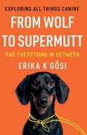 From Wolf to Supermutt and Everything In Between: