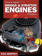 How to Repair Briggs and Stratton Engines, 4th