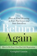 Return Again: How to Find Meaning in Your Past