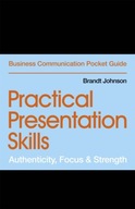 Practical Presentation Skills: Authenticity,