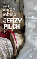 Zuza albo czas oddalenia. Jerzy Pilch