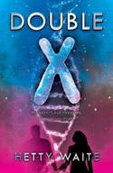 Double X: Book One of the XY Trilogy Waite Hetty