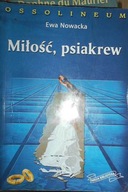 Miłość psiakrew - Ewa Nowacka