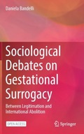 Sociological Debates on Gestational Surrogacy: