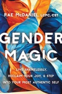 Gender Magic RAE MCDANIEL