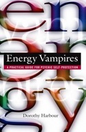 Energy Vampires: A Practical Guide for Psychic