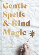 Gentle Spells & Kind Magic: Gentle spells &