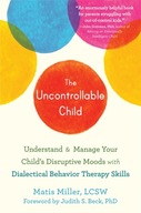 The Uncontrollable Child: Understand and Manage