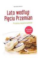LATO WEDŁUG PIĘCIU PRZEMIAN. PRZEPISY WEGETARIAŃSKIE MONIKA BIBLIS
