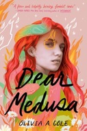 Dear Medusa: (A Novel in Verse) Cole Olivia A.