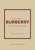 Little Book of Burberry : The Story of the Iconic