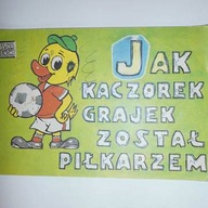 Jak kaczorek Grajek został piłkarzem - A. Taraskin