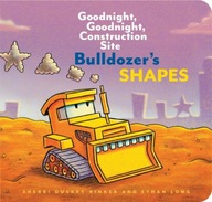 Bulldozer s Shapes: Goodnight, Goodnight,