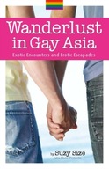 Wanderlust In Gay Asia: Exotic Encounters And