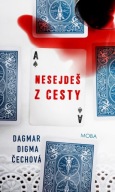 Nesejdeš z cesty Dagmar Digma Čechová