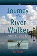 Journey of a River Walker: Paddling the St. Johns
