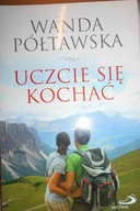 Uczcie się kochać - Wanda Półtawska