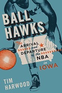 Ball Hawks: The Arrival and Departure of the NBA