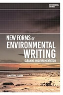 New Forms of Environmental Writing: Gleaning and Fragmentation Baker,
