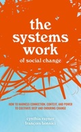 The Systems Work of Social Change: How to Harness