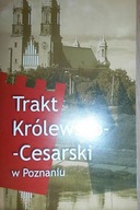 Trakt Królewsko-Cesarski w Poznaniu -