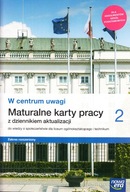 W centrum uwagi 2. Maturalne karty pracy. Zakres rozszerzony Praca zbiorowa