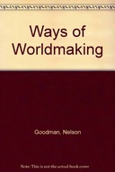 Ways of Worldmaking Goodman Nelson