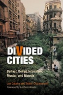 Divided Cities: Belfast, Beirut, Jerusalem,