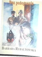 Bez pożegnania - Barbara Rybałtowska