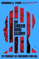 Of Greed and Glory: In Pursuit of Freedom for All Plant, Deborah G.