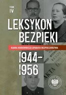 KADRA KIEROWNICZA APARATU BEZPIECZEŃSTWA 1944-1956. LEKSYKON BEZPIEKI. TOM