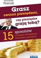 Grasz swoimi pieniędzmi czy pieniądze grają