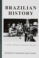 Brazilian History: Culture, Society, Politics