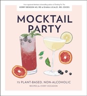 Mocktail Party: 75 Plant-Based, Non-Alcoholic