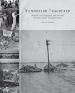Tennessee Tragedies: Natural, Technological, and
