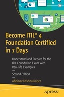 Become ITIL (R) 4 Foundation Certified in 7 Days: